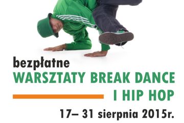 Trwają wakacyjne - Warsztaty Break Dance i Hip Hop