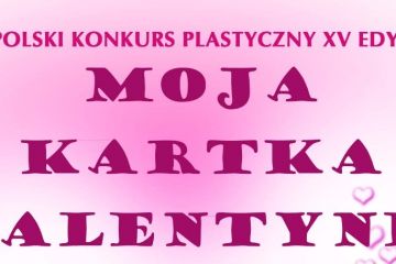 PROTOKÓŁ  z posiedzenia jury XV Ogólnopolskiego Konkursu Plastycznego pn. "Moja Kartka Walentynka" 2022r.