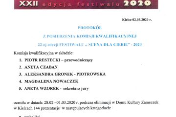 PROTOKÓŁ Z POSIEDZENIA KOMISJI KWALIFIKACYJNEJ 22-ej edycji FESTIWALU „ SCENA DLA CIEBIE” - 2020