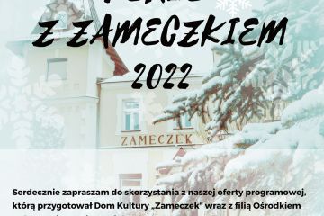 OFERTA PROGRAMOWA NA FERIE Z ZAMECZKIEM /2022