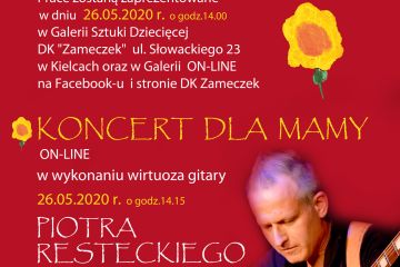 Obejrzyj 1- Wystawe prac konkursu "MOJA MAMA" 2- Koncert "DLA MAMY" w wykonaniu Piotra Resteckiego