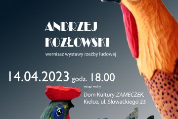 Wernisaż rzeźby ludowej Andrzeja Kozłowskiego