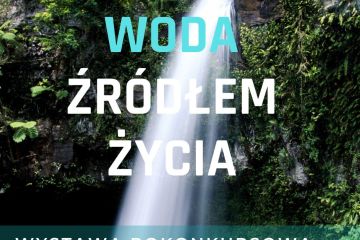 Woda Źródłem Życia - Wystawa pokonkursowa połączona z wręczeniem nagród