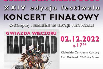 Scena Dla Ciebie - XXIV edycja festiwalu - Koncert Finałowy z Gwiazdą wieczoru Zespołem HappySad